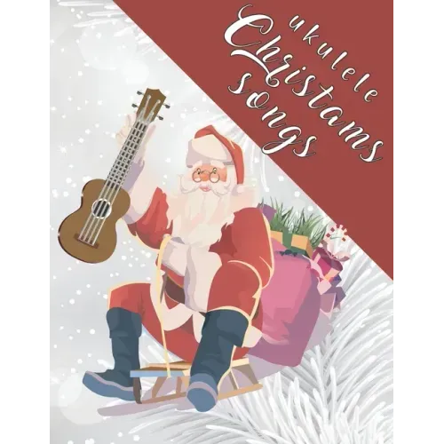Ukulele Christmas Songs: 27 Easy Ukulele Songs For Christmas I Colorful Songbook For Kids and Adults Music Xmas Gifts