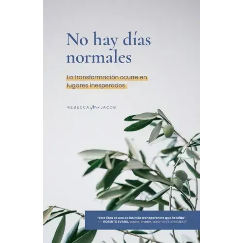No hay días normales: La transformación ocurre en lugares inesperados