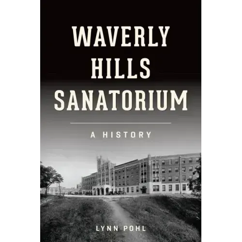 Waverly Hills Sanatorium: A History