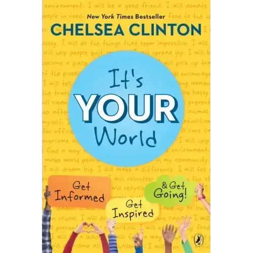 It's Your World: Get Informed, Get Inspired & Get Going!