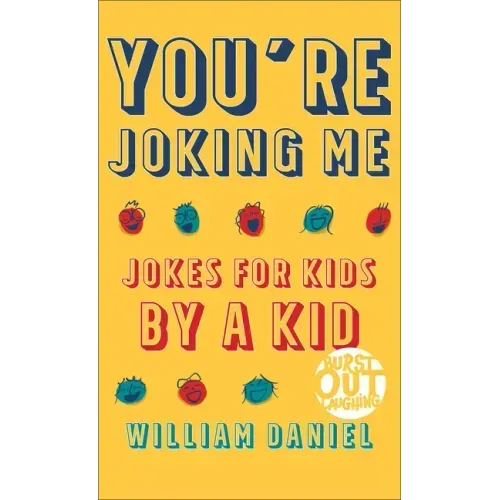 You're Joking Me: Jokes for Kids by a Kid