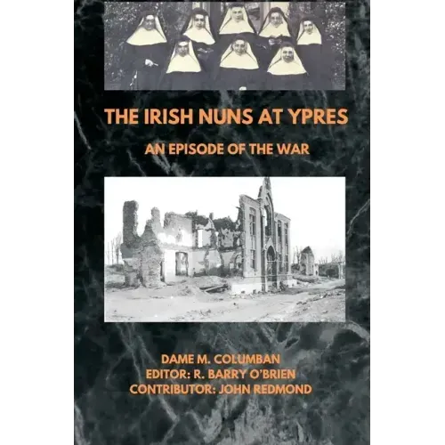 The Irish Nuns at Ypres; An Episode of the War