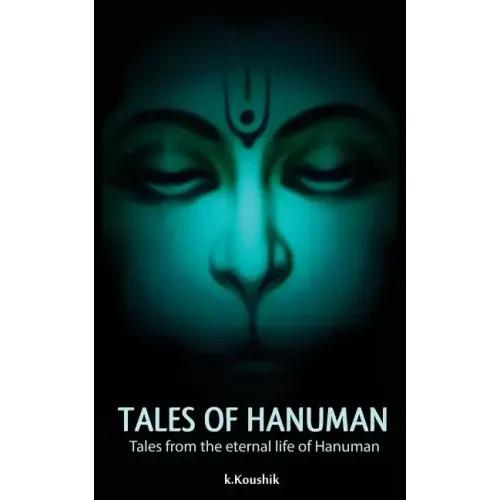 Tales Of Hanuman: Tales from the eternal life of Hanuman