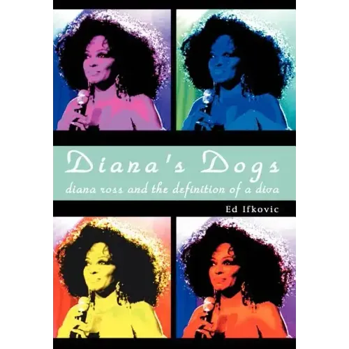 Diana's Dogs: Diana Ross and the Definition of a Diva
