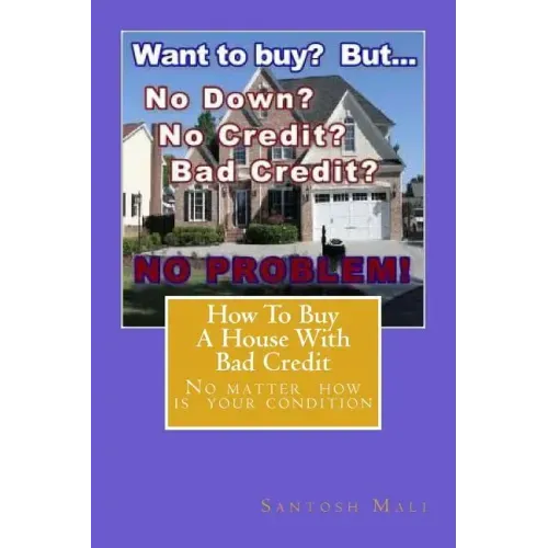 How to Buy a House with Bad Credit: Preparing for getting second loan...