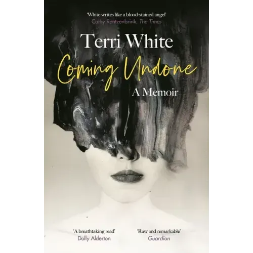 Coming Undone: A Memoir