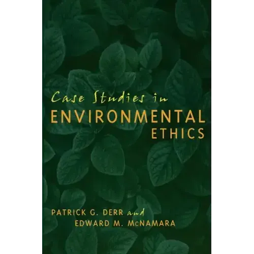 Case Studies in Environmental Ethics