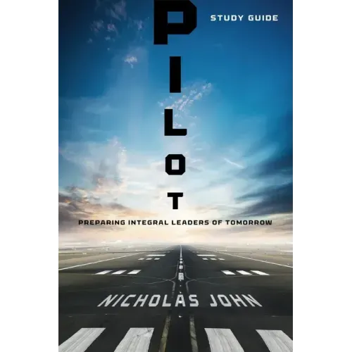 Pilot - Study Guide: Preparing Integral Leaders of Tomorrow