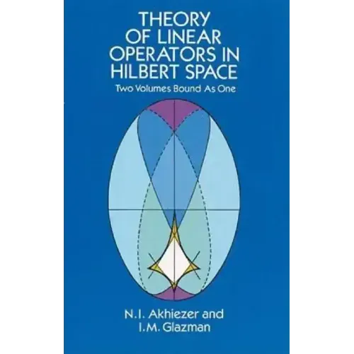 Theory of Linear Operators in Hilbert Space
