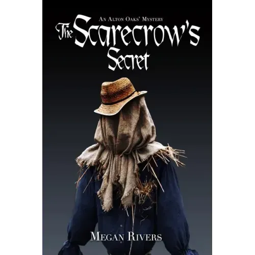 The Scarecrow's Secret: An Alton Oaks Mystery