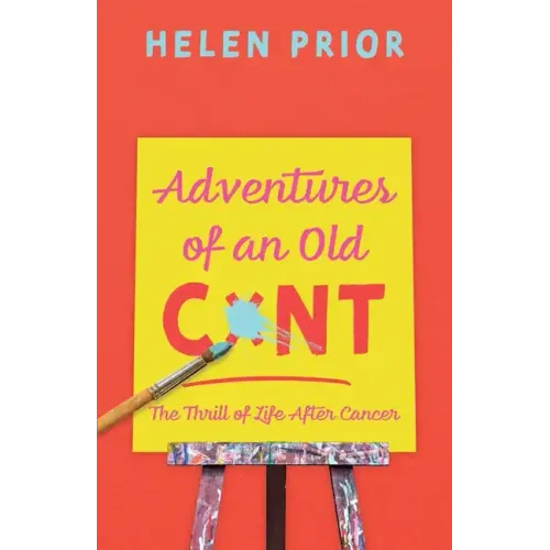 Adventures of an Old CxNT: The Thrill of Life After Cancer