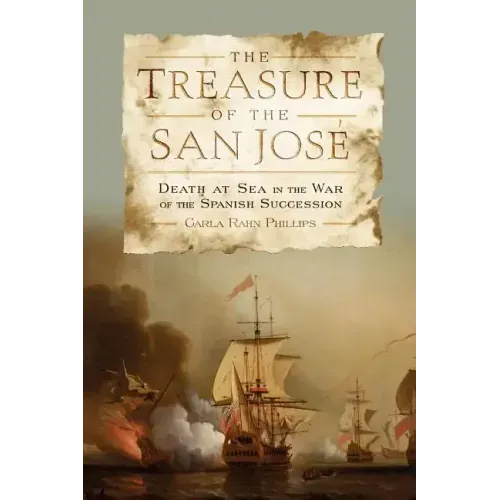 The Treasure of the San José: Death at Sea in the War of the Spanish Succession