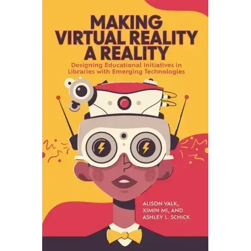 Making Virtual Reality a Reality: Designing Educational Initiatives in Libraries with Emerging Technologies