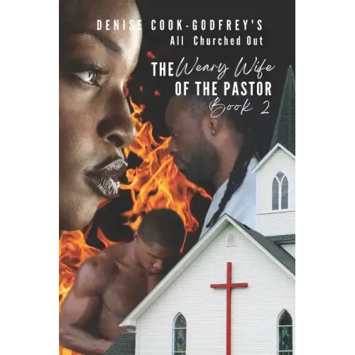 All Churched Out: The Weary Wife of the Pastor-Book 2 (A Christian Fiction Thriller)