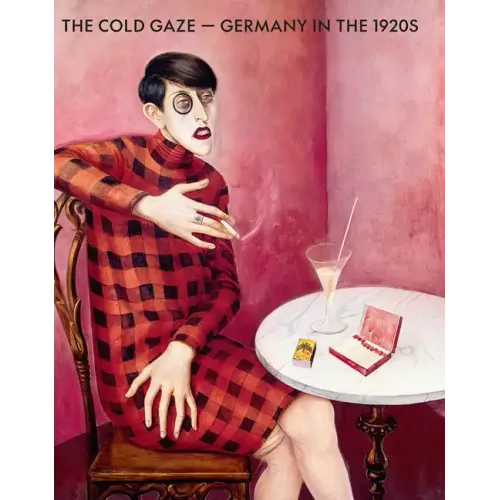 The Cold Gaze: Germany in the 1920s