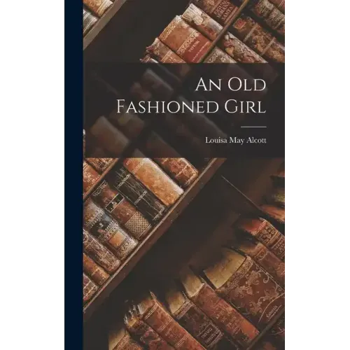 An Old Fashioned Girl