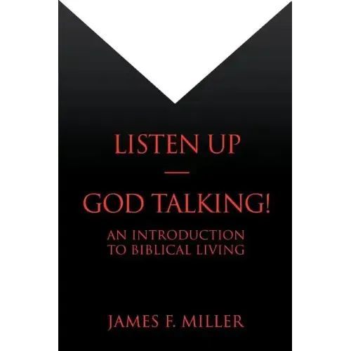 Listen Up--God Talking!: An Introduction to Biblical Living