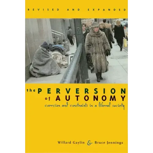 The Perversion of Autonomy: Coercion and Community in a Liberal Society