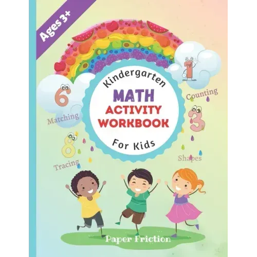 Kindergarten Math Activity Workbook for Kids: Kindergarten and Preschool Kids Learning The Numbers And Basic Math Homeschool Kindergarteners Addition