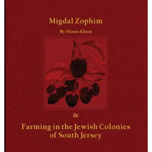 Migdal Zophim: & Farming in the Jewish Colonies of South Jersey