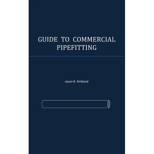 Guide to Commercial Pipefitting