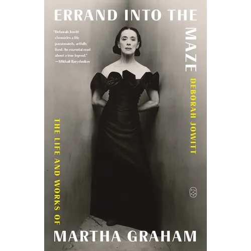 Errand Into the Maze: The Life and Works of Martha Graham