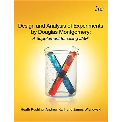 Design and Analysis of Experiments by Douglas Montgomery: A Supplement for Using JMP