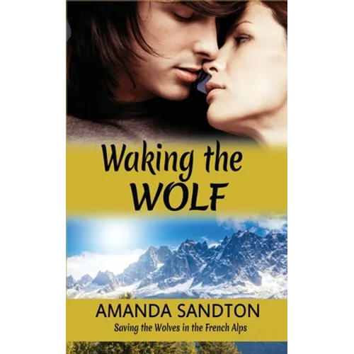 Waking the Wolf: Saving the Wolves in the French Alps