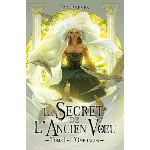 Le Secret de L'Ancien Voeu: Tome I - L'Omphalos