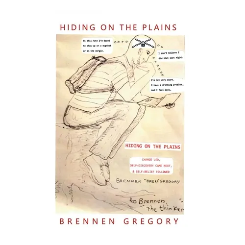 Hiding on the Plains: Change Led, Self-Discovery Came Next, & Self-Belief Followed