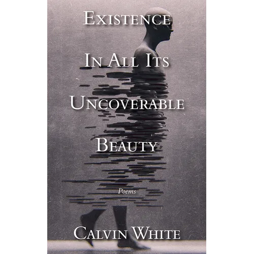 Existence in All Its Uncoverable Beauty