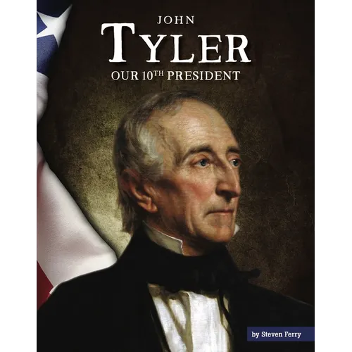 John Tyler: Our 10th President