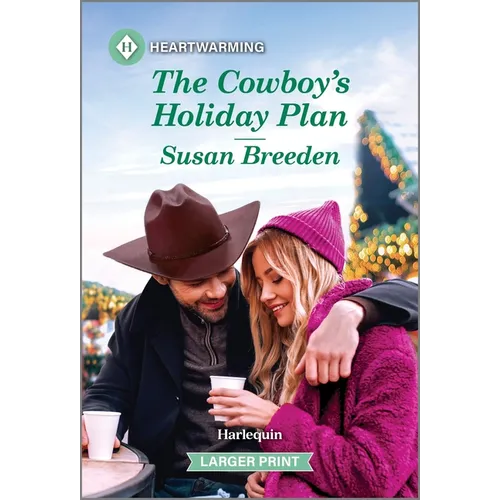 The Cowboy's Holiday Plan: A Clean and Uplifting Romance