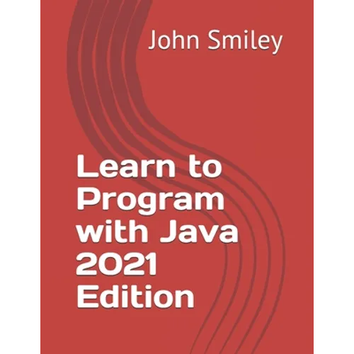 Learn to Program with Java 2021 Edition