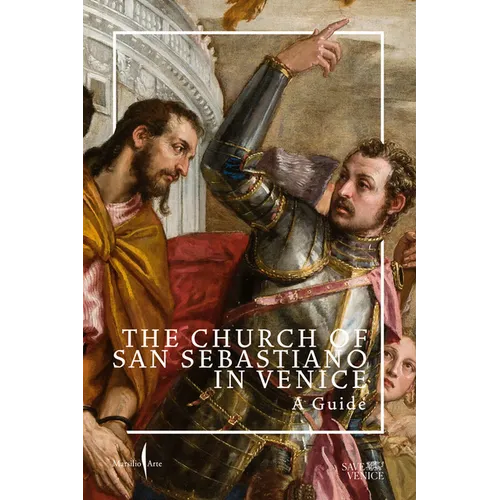 The Church of San Sebastiano in Venice: A Guide
