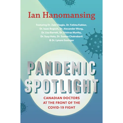 Pandemic Spotlight: Canadian Doctors at the Front of the Covid-19 Fight