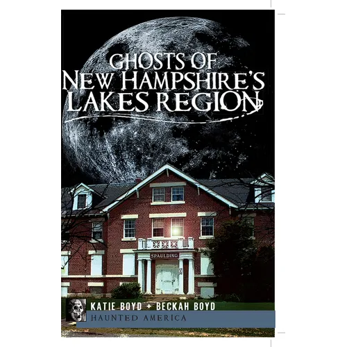 Ghosts of New Hampshire's Lakes Region