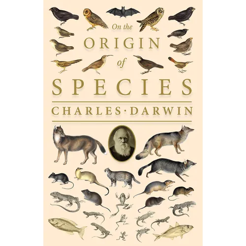 On the Origin of Species;Or; The Preservation of the Favoured Races in the Struggle for Life