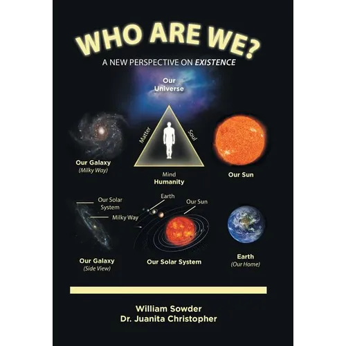 Who Are We?: A New Perspective on Existence