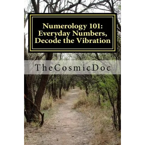 Numerology 101: Everyday Numbers, Decode the Vibration