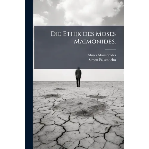 Die Ethik des Moses Maimonides.
