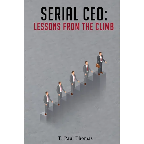 Serial CEO: Lessons From The Climb