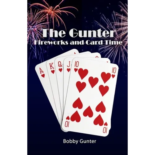 The Gunter Fireworks and Card Time