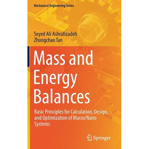 Mass and Energy Balances: Basic Principles for Calculation, Design, and Optimization of Macro/Nano Systems