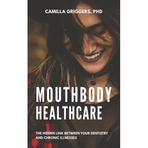 Mouthbody Healthcare: The Hidden Link Between Your Dentistry and Chronic Illness