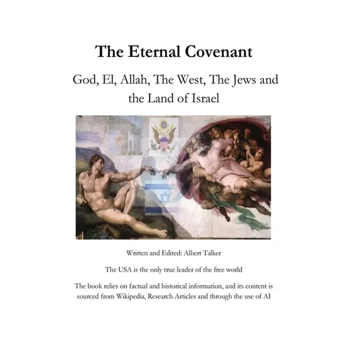 The Eternal Covenant: God, El, Allah, The West, The Jews and the Land of Israel