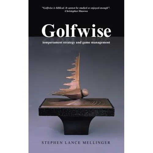 Golfwise: Temperament Strategy and Game Management