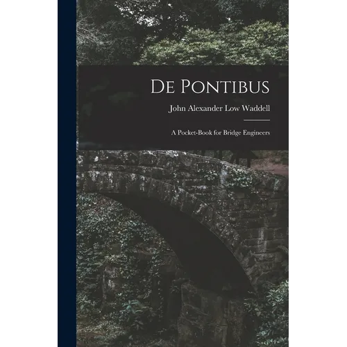 De Pontibus: A Pocket-Book for Bridge Engineers