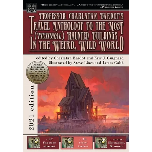 Professor Charlatan Bardot's Travel Anthology to the Most (Fictional) Haunted Buildings in the Weird, Wild World