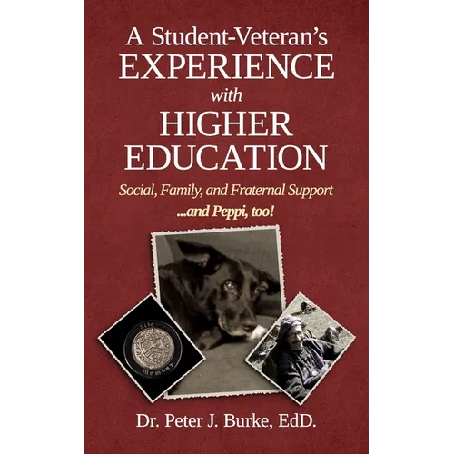 A Student Veteran's Experience with Higher Education: Social, Family, and Fraternal Support...and Peppi, too!